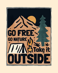Go free go nature vintage hand drawing design for badge, sticker, patch, t shirt design, etc