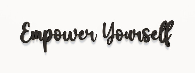 Empower yourself. Handwritten black letters against white background with the text, empower yourself. Advice, encouragement, inspiration,  motivation, chance, believe, strenght.