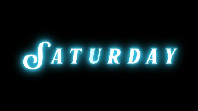 Saturday Neon Text Sign On Black Background. Blue neon inscription. A week's day. Week daily reminder or signboard of cafe restaurant. For title, text, presentation. Business bg. 3d animation 60 FPS