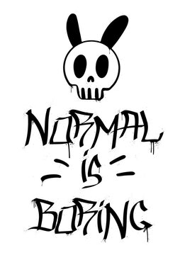 Urban street style clip art. Graffiti slogan. Normal is boring. Weird skull with bunny ears. Splash effects and drops. Grunge and spray texture.