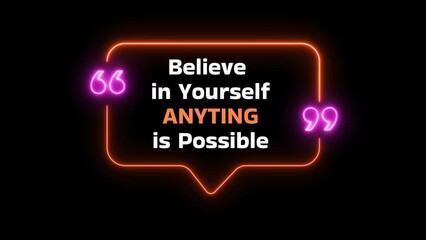 Believe in yourself anything is possible text animation. Motivational Inspirational success quotes video with animated text with neon style on transparent background alpha channel.