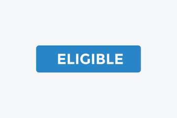 Eligible button web banner templates. Vector Illustration 

