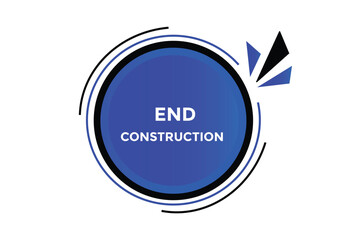 End Construction button web banner templates. Vector Illustration 
