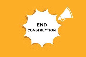 Fototapeta na wymiar End Construction button web banner templates. Vector Illustration 