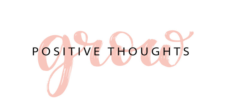 GROW POSITIVE THOUGHTS text brush calligraphy. Vector illustration. Grow positive thoughts mental health quote. Design print for banner, card, business, poster. Text Grow on white background.