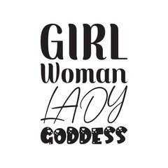girl woman lady goddess black lettering quote