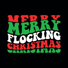 Merry Flocking Christmas SVG, christmas, christmas svg, merry christmas, christmas party, santa, santa claus, funny christmas, christmas 2023, christmas tree, funny, holiday