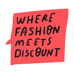 Where fashion meets discount. Red speech bubble on white background. Vector graphic design.