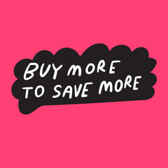 Fototapeta premium Buy more to save more. Business. Marketing concept. Illustration on red background.