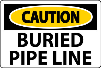 Caution Sign Buried Pipe Line On White Background
