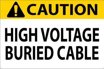 Caution Sign High Voltage Buried Cable On White Background