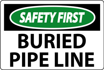 Safety First Sign Buried Pipe Line On White Background