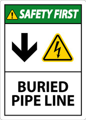 Naklejka premium Safety First Sign Buried Pipe Line With Down Arrow and Electric Shock Symbol