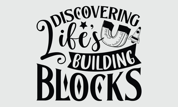 Discovering Life's Building Blocks- Biologist t- shirt design, Handmade calligraphy vector illustration for Cutting Machine, Isolated on white background, EPS 10