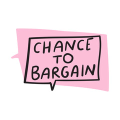 Chance to bargain. Vector hand drawn badge on white background.