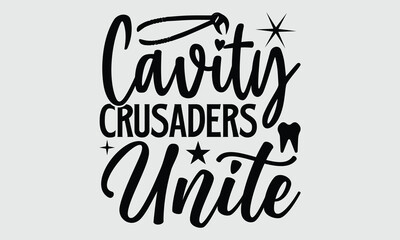 Naklejka na ściany i meble Cavity Crusaders Unite- Dentist t-shirt design, Hand drawn lettering phrase isolated on white background, Illustration SVG template for prints and bags, posters, cards, EPS