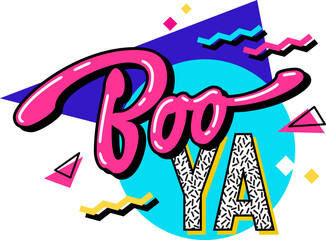 Boo-YA - bold creative 90s style slang lettering design. Isolated typography design element. Bright text on a trendy geometric background. Hand drawn inscription in free style script.