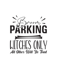 Halloween bundle svg, Halloween Vector , Halloween typography tshirt design, Cricut, Halloween quotes SVG tshirt bundle-Broom parking witches only all other will be toad

