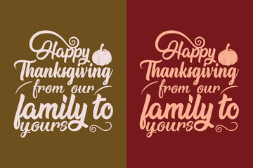 Happy Thanksgiving From Our Family To Yours, Thanksgiving Festival Sweatshirt, Happy Turkey Day Shirt, Thanksgiving Matching Family Shirts, Thankful for my family EPS JPG PNG,
