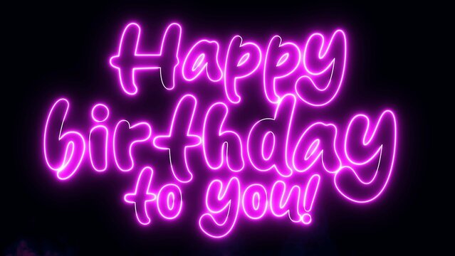 Happy Birthday to you electric pink lighting text with on black background,  Happy Birthday text word.