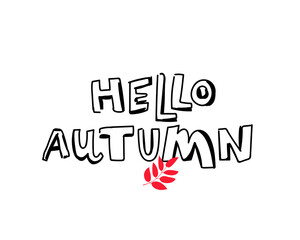 Inscription - Hello, Autumn. Lettering. Concept autumn advertising. Vector illustration