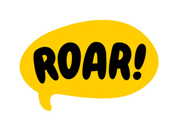 ROAR text. Vector word Roar dino sound. Roar Speech bubble logo. Printable graphic tee. Hand drawn quote. Doodle phrase. Vector illustration for print on shirt, card, poster. Barking. Angry sound