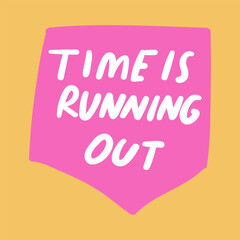 Time is running out. Handwriting. Lettering on yellow background.