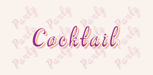 Fototapeta na wymiar Cocktail party repeat word message. Vector decorative typography. Decorative typeset style. Latin script for headers. Trendy phrase stencil for graphic posters, banners, invitations texts