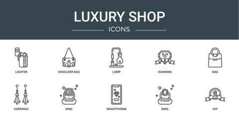 set of 10 outline web luxury shop icons such as lighter, shoulder bag, lamp, diamond, bag, earrings, ring vector icons for report, presentation, diagram, web design, mobile app