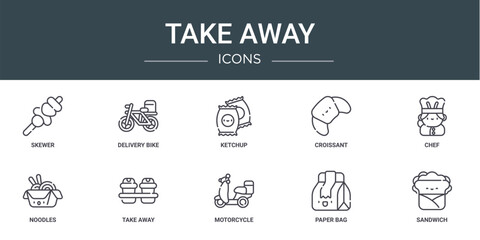set of 10 outline web take away icons such as skewer, delivery bike, ketchup, croissant, chef, noodles, take away vector icons for report, presentation, diagram, web design, mobile app