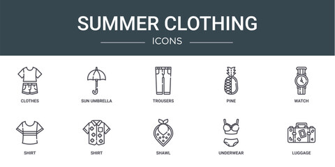 Fototapeta premium set of 10 outline web summer clothing icons such as clothes, sun umbrella, trousers, pine, watch, shirt, shirt vector icons for report, presentation, diagram, web design, mobile app