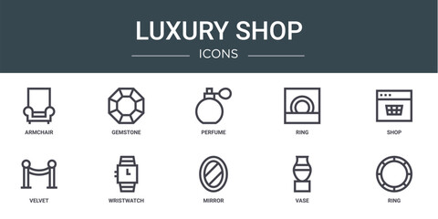 set of 10 outline web luxury shop icons such as armchair, gemstone, perfume, ring, shop, velvet, wristwatch vector icons for report, presentation, diagram, web design, mobile app