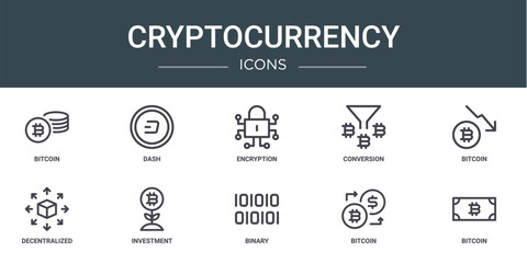 set of 10 outline web cryptocurrency icons such as bitcoin, dash, encryption, conversion, bitcoin, decentralized, investment vector icons for report, presentation, diagram, web design, mobile app