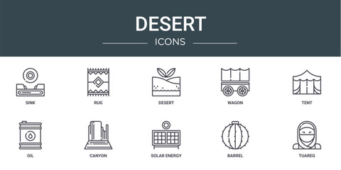 set of 10 outline web desert icons such as sink, rug, desert, wagon, tent, oil, canyon vector icons for report, presentation, diagram, web design, mobile app