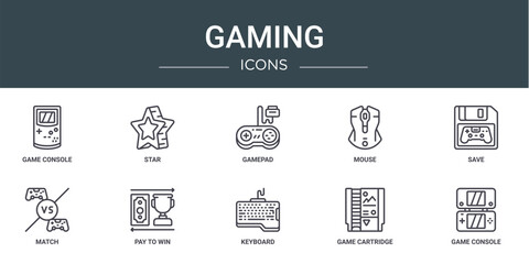 set of 10 outline web gaming icons such as game console, star, gamepad, mouse, save, match, pay to win vector icons for report, presentation, diagram, web design, mobile app