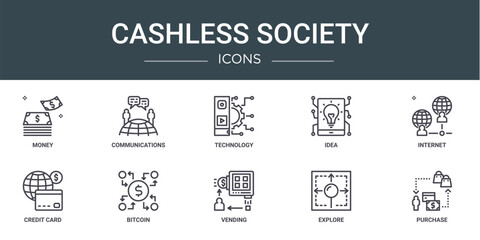 set of 10 outline web cashless society icons such as money, communications, technology, idea, internet, credit card, bitcoin vector icons for report, presentation, diagram, web design, mobile app