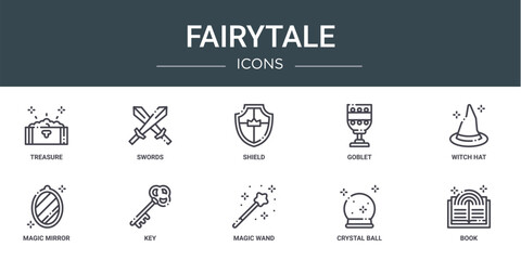 set of 10 outline web fairytale icons such as treasure, swords, shield, goblet, witch hat, magic mirror, key vector icons for report, presentation, diagram, web design, mobile app