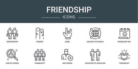 set of 10 outline web friendship icons such as partnership, friends, hand, around the world, friendship day, find my friend, community vector icons for report, presentation, diagram, web design,