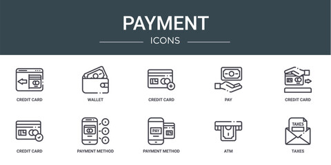 set of 10 outline web payment icons such as credit card, wallet, credit card, pay, credit card, payment method vector icons for report, presentation, diagram, web design, mobile app
