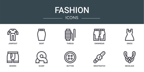 set of 10 outline web fashion icons such as jumpsuit, skirt, thread, swimwear, dress, boxers, scarf vector icons for report, presentation, diagram, web design, mobile app