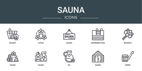 set of 10 outline web sauna icons such as bucket, lotus, sauna, swimming pool, bouquet, sauna, vector icons for report, presentation, diagram, web design, mobile app