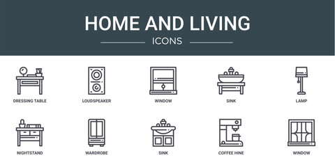 set of 10 outline web home and living icons such as dressing table, loudspeaker, window, sink, lamp, nightstand, wardrobe vector icons for report, presentation, diagram, web design, mobile app