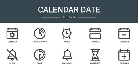 set of 10 outline web calendar date icons such as calendar, circular clock, watch, calendar, silent, timer vector icons for report, presentation, diagram, web design, mobile app