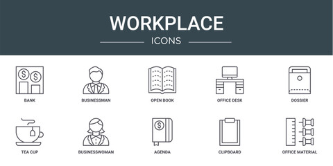 set of 10 outline web workplace icons such as bank, businessman, open book, office desk, dossier, tea cup, businesswoman vector icons for report, presentation, diagram, web design, mobile app