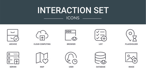 set of 10 outline web interaction set icons such as archive, cloud computing, browser, list, placeholder, server, map vector icons for report, presentation, diagram, web design, mobile app