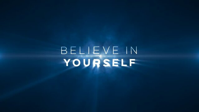 believe in yourself! Animated text on blue abstract background, Motivational message to uplift, inspire and encourage individuals. 4k, seamless, loop backdrop animation on blue background