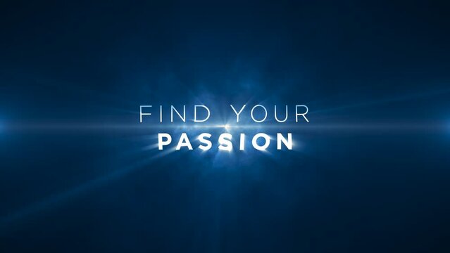 Find your passion! Animated text on blue abstract background, Motivational message to uplift, inspire and encourage individuals. 4k, seamless, loop backdrop animation on blue background
