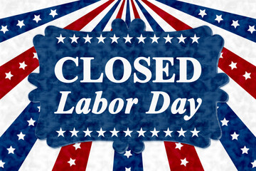 Closed Labor Day sign with USA stars and stripes