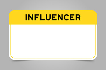 Label banner that have yellow headline with word influencer and white copy space, on gray background