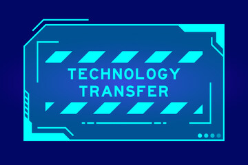 Futuristic hud banner that have word technology transfer on user interface screen on blue background